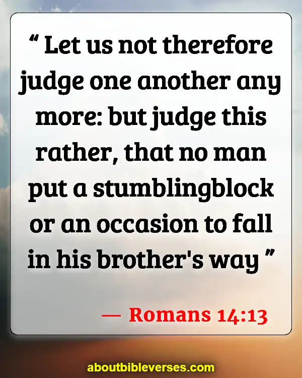 Bible Verses About Do Not Judge (Romans 14:13)