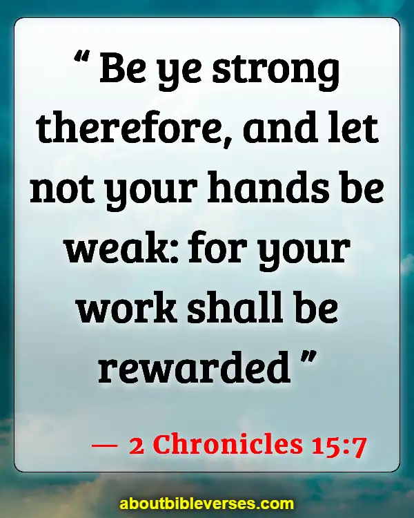 Bible Verses About Success And Hard Work (2 Chronicles 15:7)