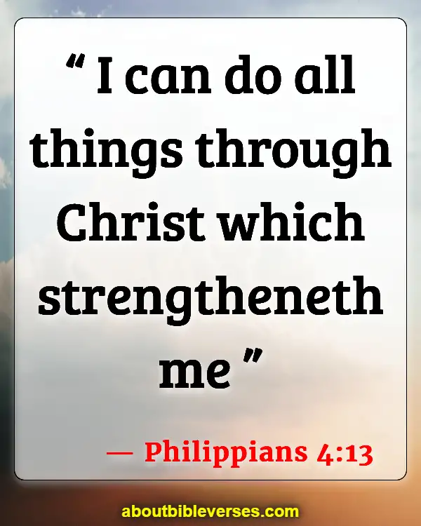 Bible Verses About Tough Times (Philippians 4:13)