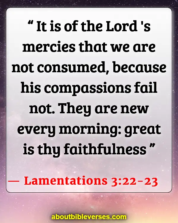 Bible Verses For Someone Going Through A Breakup (Lamentations 3:22-23)