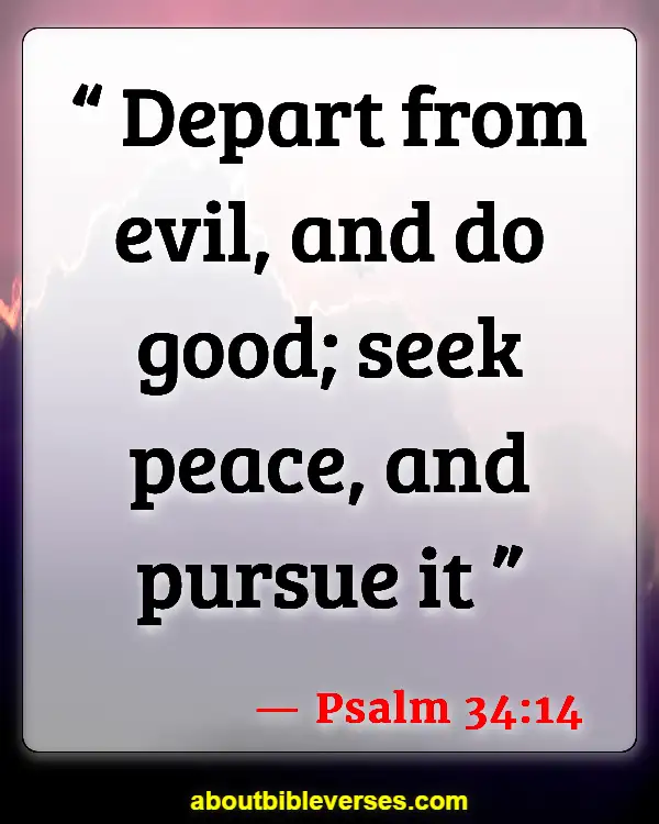 Bible Verses About Peace And War (Psalm 34:14)