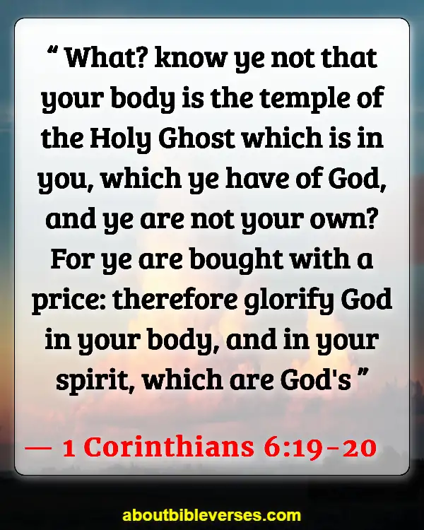 Bible Verses About Respecting Your Body (1 Corinthians 6:19-20)