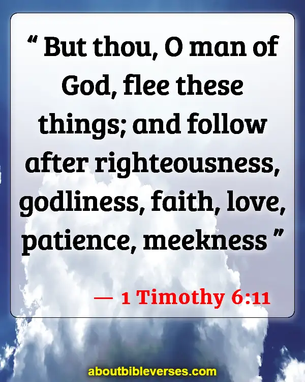 Bible Verses For Pursue Righteousness (1 Timothy 6:11)