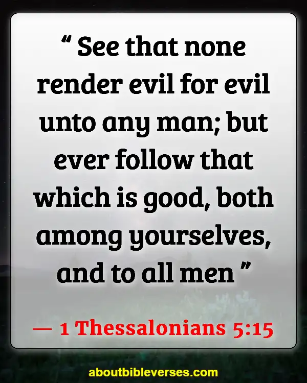 Bible Verses About Love And Compassion (1 Thessalonians 5:15)