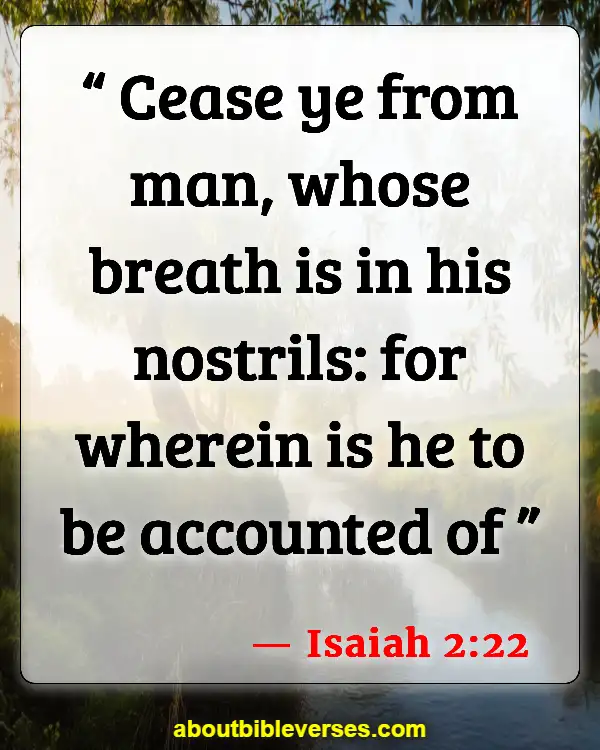 Bible Verses About Life Begins At The First Breath (Isaiah 2:22)