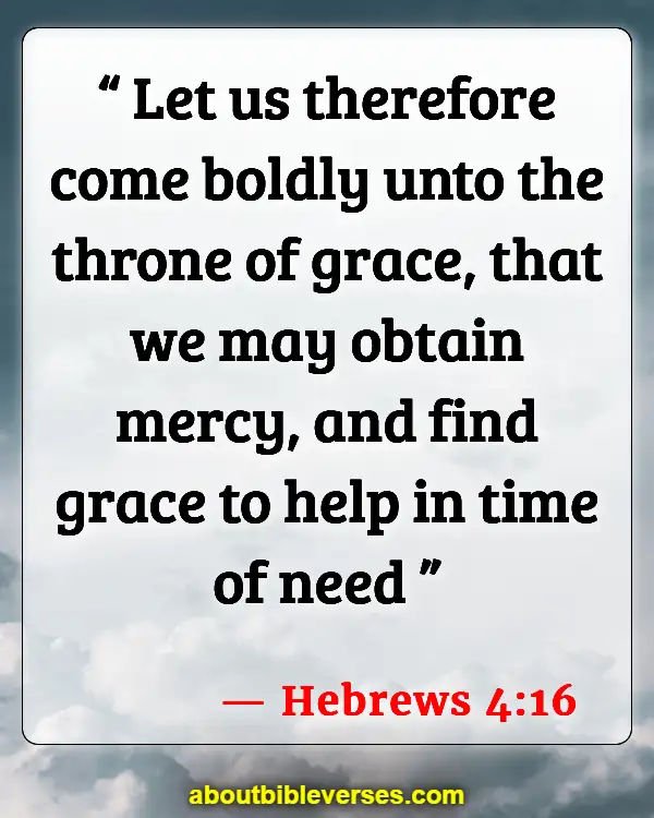 Bible Verses About Tough Times (Hebrews 4:16)