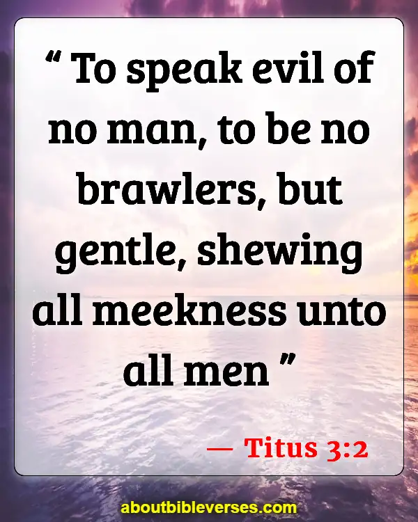 Bible Verses About Humility In Leadership (Titus 3:2)