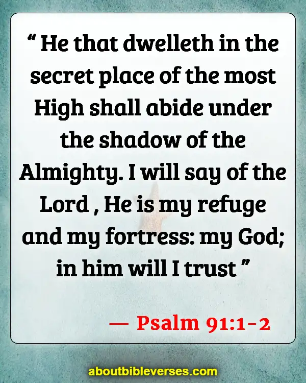 Bible Verses About Praising God During Trials (Psalm 91:1-2)