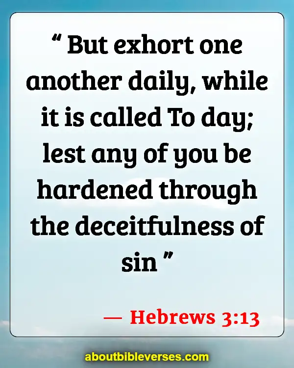 Bible Verses About Commitment To One Another (Hebrews 3:13)