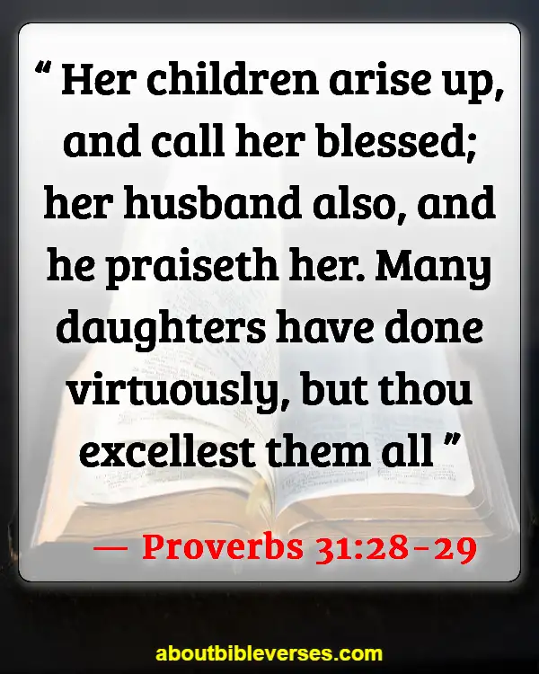 Bible Verses About Disrespecting Your Wife (Proverbs 31:28-29)