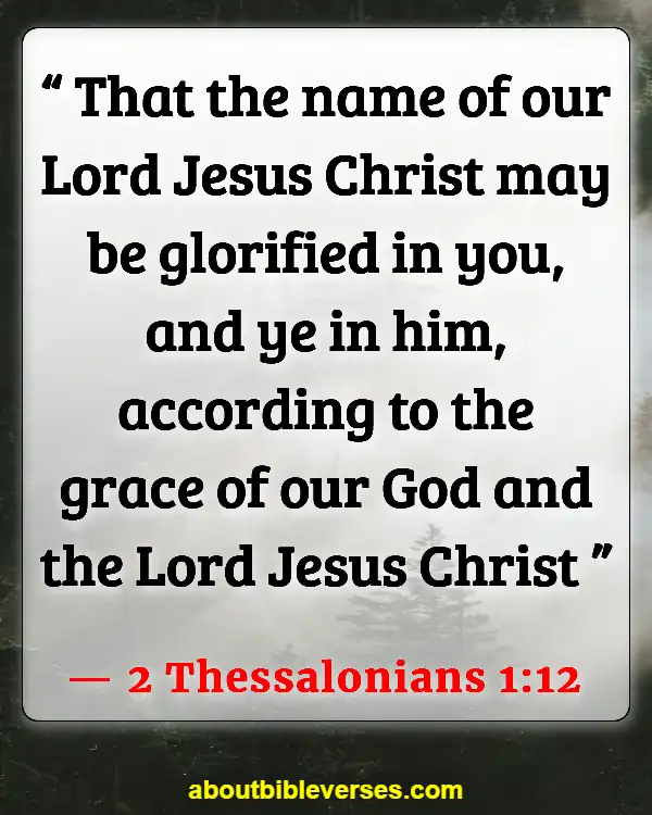 Bible Verses About Honoring Gods Name (2 Thessalonians 1:12)