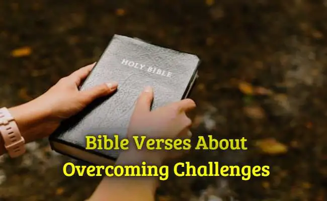 Bible Verses About Overcoming Challenges