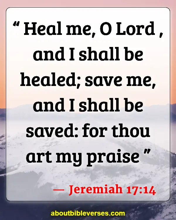 Bible Verses For Healing And Strength For A Friend (Jeremiah 17:14)