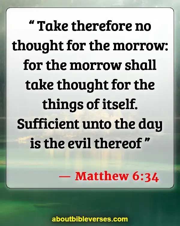 Bible Verses About Worry And Sickness (Matthew 6:34)