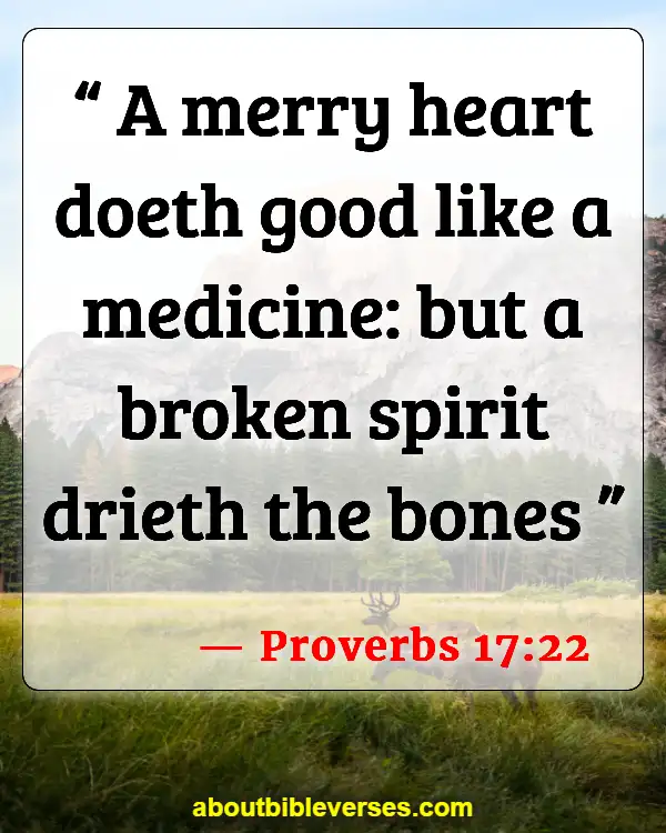 Bible Verses About Worry And Sickness (Proverbs 17:22)