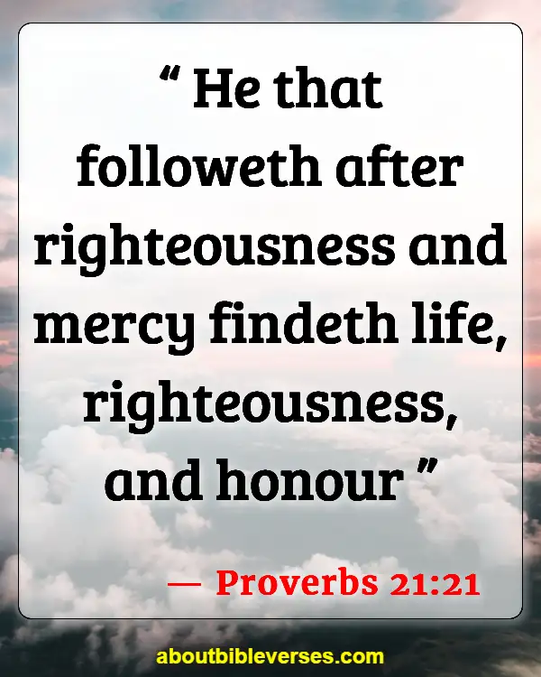 Bible Verses For Disrespecting God (Proverbs 21:21)