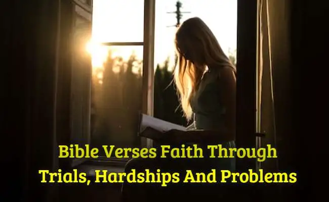 Bible Verses Faith Through Trials Hardships And Problems