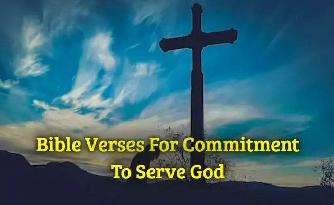 Bible Verses For Commitment To Serve God