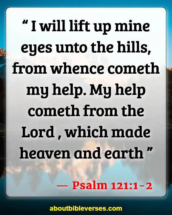 Bible Verses For Encouragement And Strength (Psalm 121:1-2)