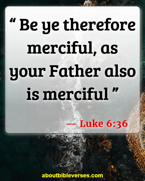 Bible Verses For Rebellious Teenager (Luke 6:36)
