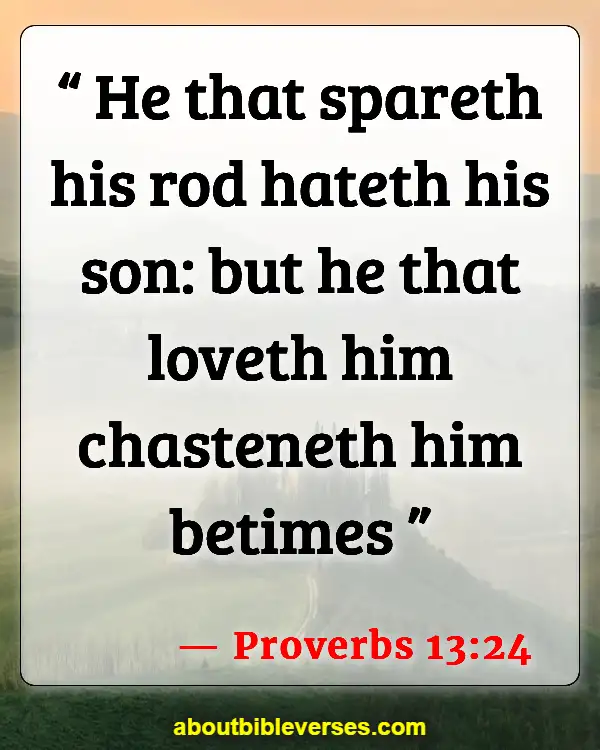 Bible Verses For Rebellious Teenager (Proverbs 13:24)