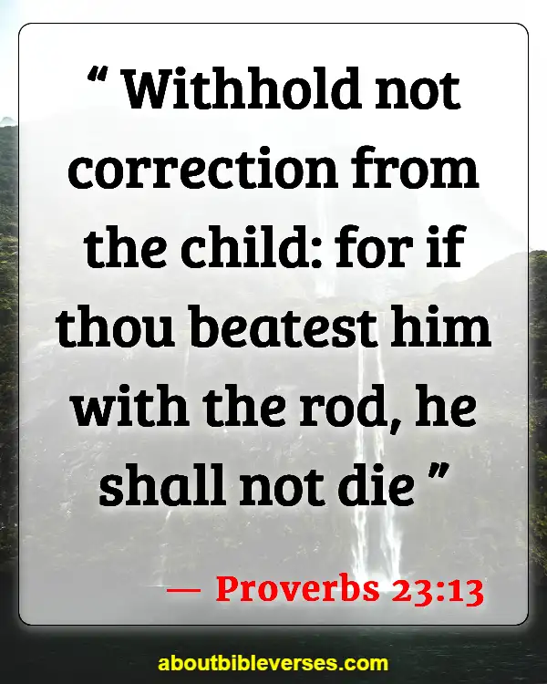 Bible Verses For Rebellious Teenager (Proverbs 23:13)
