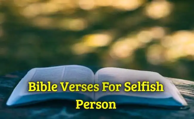 Bible Verses For Selfish Person
