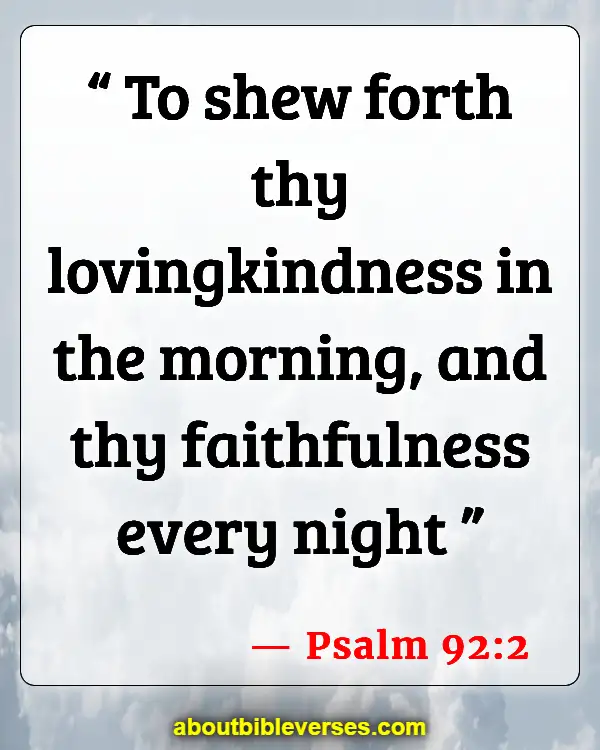 Bible Scriptures On Faithfulness And Commitment (Psalm 92:2)