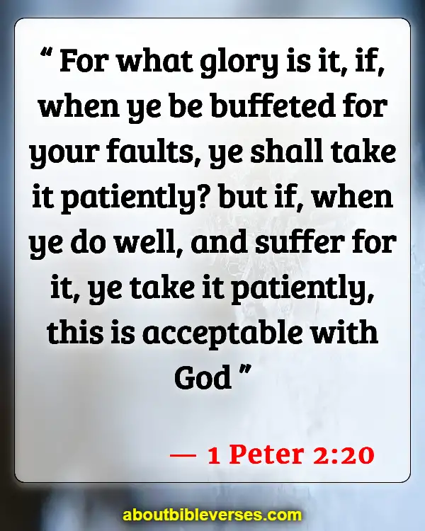 Bible Verses About Being Thankful For Trials (1 Peter 2:20)