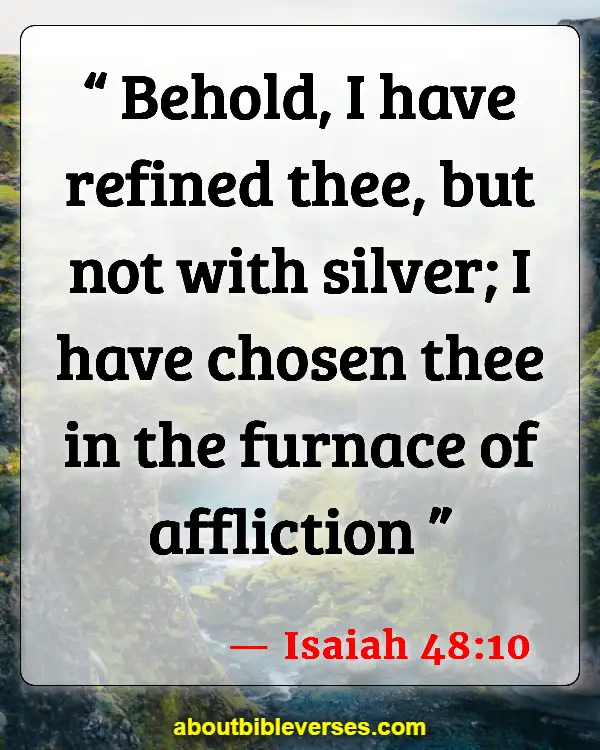 Bible Verses About Being Thankful For Trials (Isaiah 48:10)
