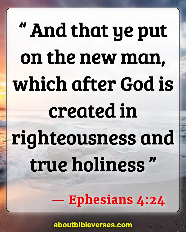 Bible Verses Self Bio Quotes (Ephesians 4:24)