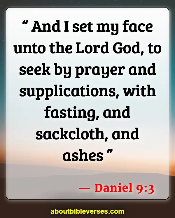 Bible Verses About Fasting For A Breakthrough (Daniel 9:3)