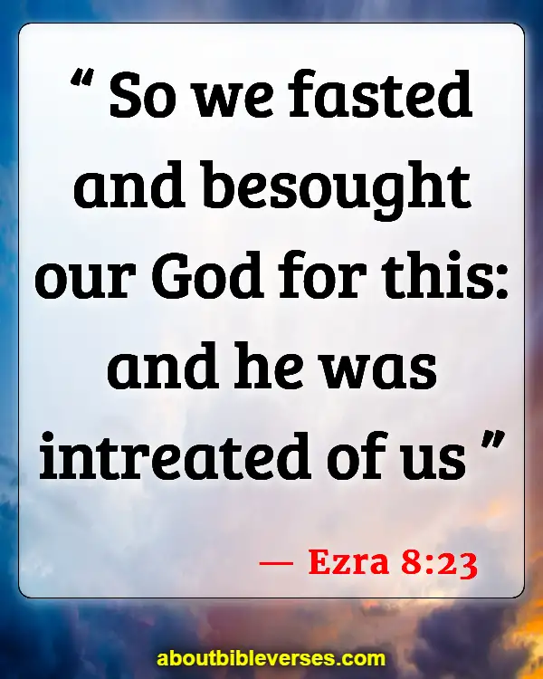 Bible Verses About Fasting For A Breakthrough (Ezra 8:23)