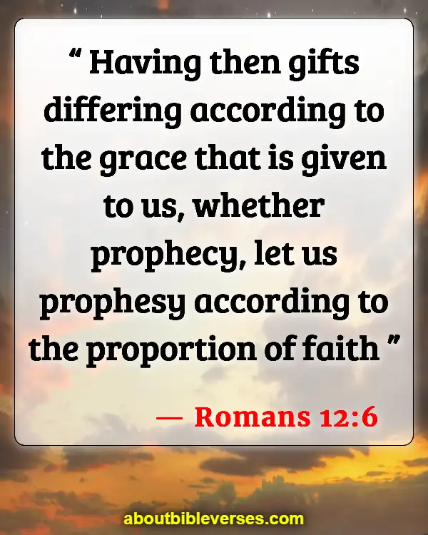 Bible Verses About Gifts And Talents (Romans 12:6)