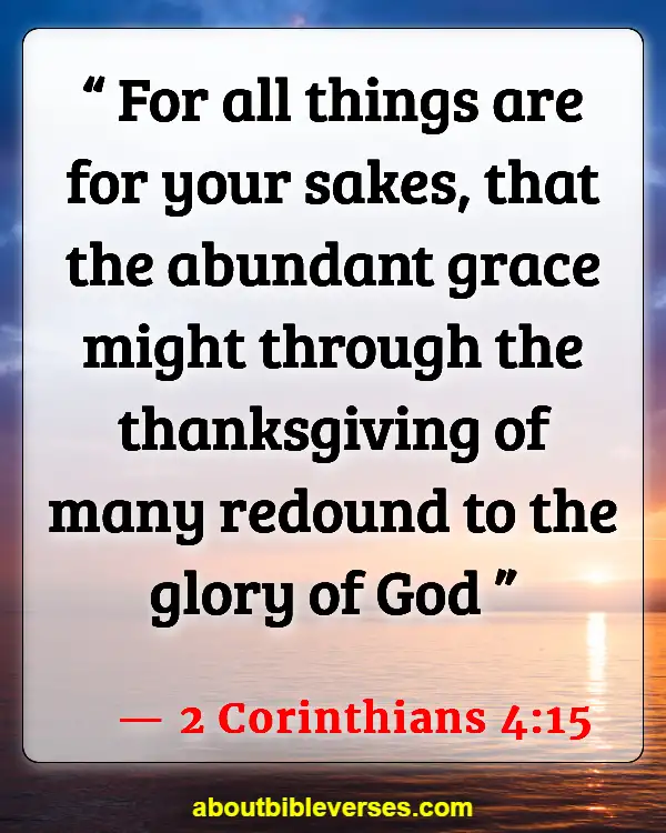 Bible Verses About Thanking God For Blessings (2 Corinthians 4:15)
