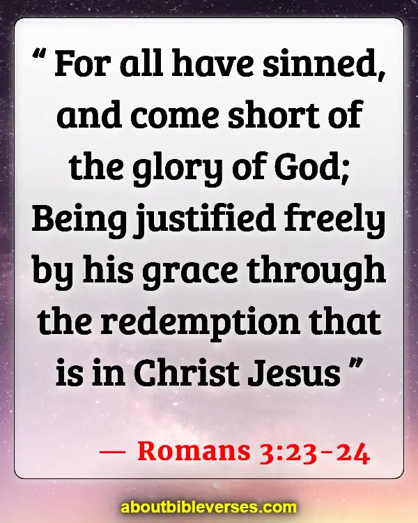 Bible Verses About Grace And Forgiveness (Romans 3:23-24)