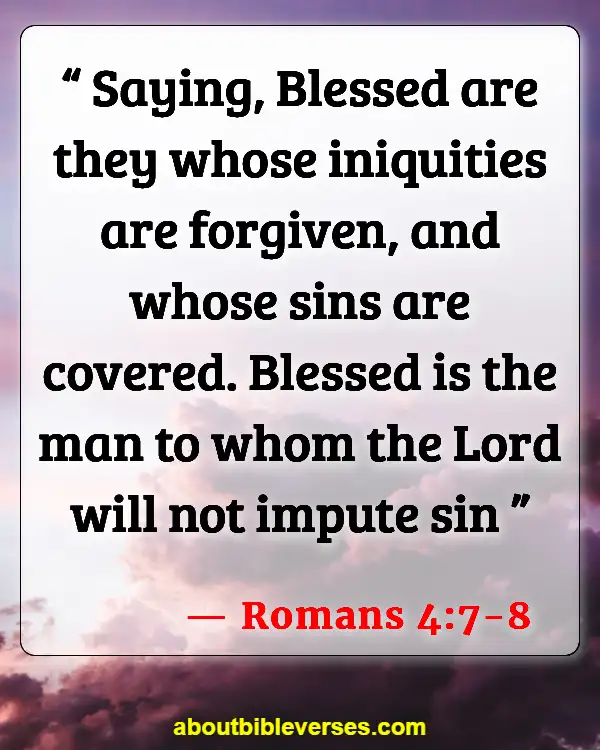 Bible Verses About Grace And Forgiveness (Romans 4:7-8)