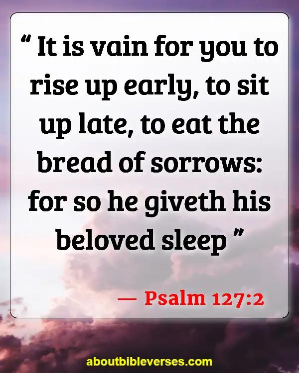 Bible Verses About Sleep And Laziness (Psalm 127:2)