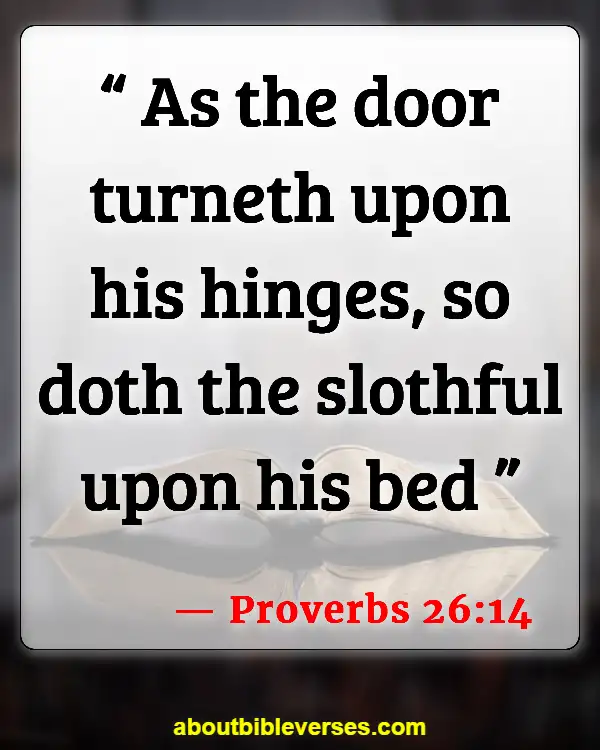 Bible Verses About Sleep And Laziness (Proverbs 26:14)