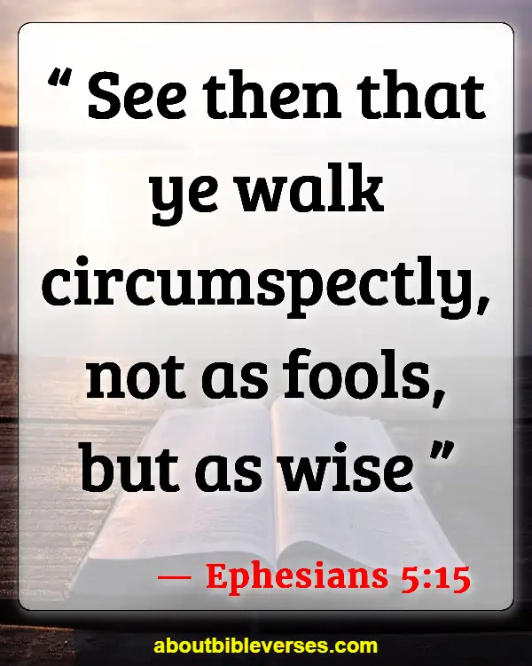 Bible Verses About Stupidity (Ephesians 5:15)