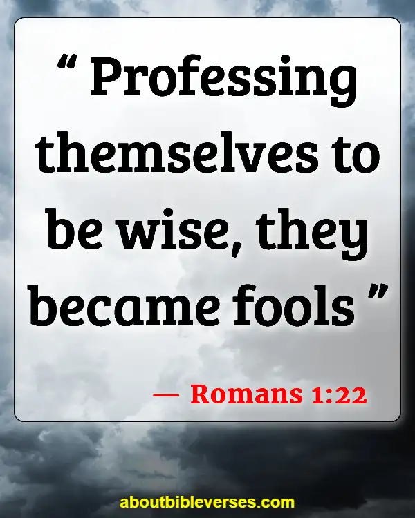 Bible Verses About Stupidity (Romans 1:22)