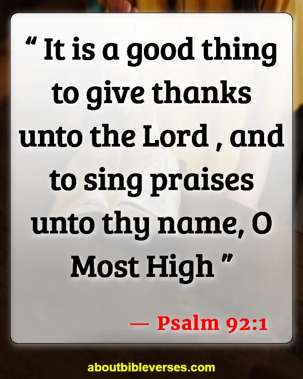 Bible Verses About Thanking God For Blessings (Psalm 92:1)