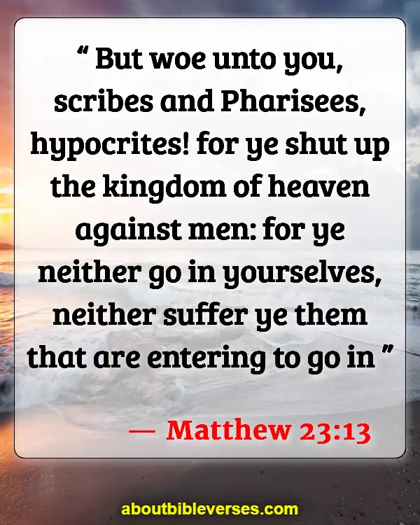 Bible Verses For God Hates Hypocrites (Matthew 23:13)