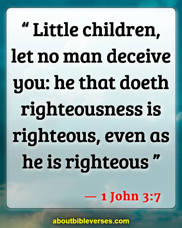 Bible Verses For Pursue Righteousness (1 John 3:7)