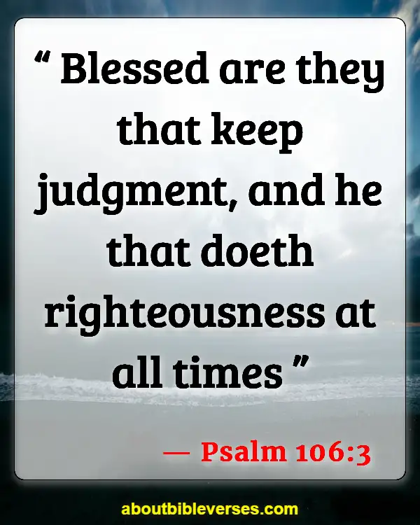 Bible Verses For Pursue Righteousness (Psalm 106:3)