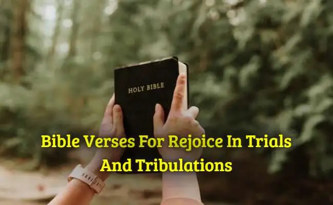 Bible Verses For Rejoice In Trials And Tribulations