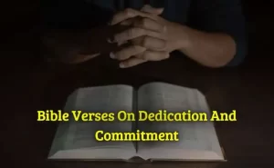 Bible Verses On Dedication And Commitment