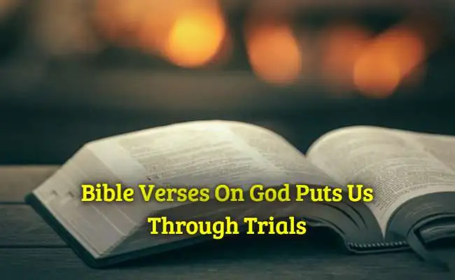 Bible Verses On God Puts Us Through Trials