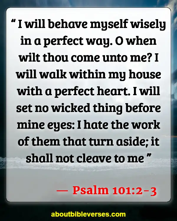 Bible Verses Pursue Holiness (Psalm 101:2-3)