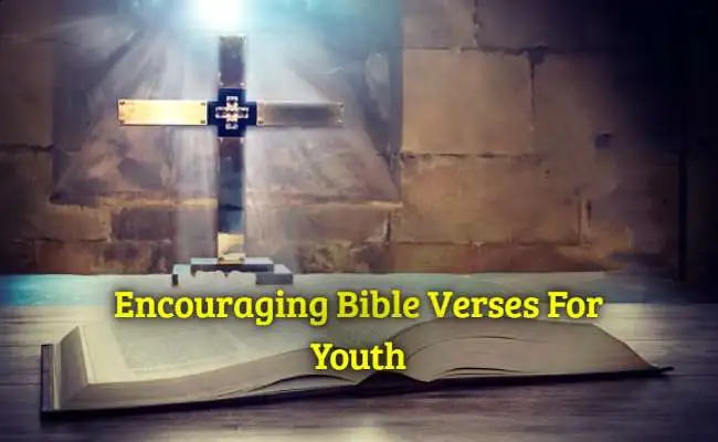 Encouraging Bible Verses For Youth